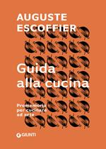 Guida alla cucina. Promemoria per cucinare ad arte