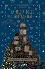 La magia delle 12 notti di Natale. Riti e leggende per le serate più mistiche dell'anno