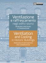 Ventilazione e raffrescamento negli edifici storici. Problemi di restauro e conservazione. Ediz. italiana e inglese