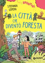 La città che diventò foresta