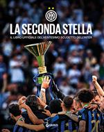 La seconda stella. Il libro ufficiale del ventesimo scudetto dell'Inter. Ediz. illustrata