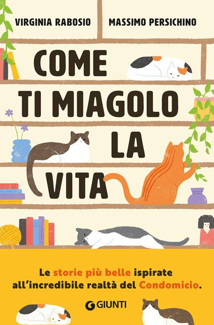 Come ti miagolo la vita. Storie di gatti che salvano umani - Massimo Persichino,Virginia Rabosio - ebook