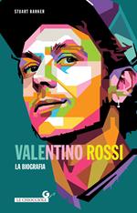 Valentino Rossi. La biografia