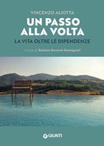 Un passo alla volta. La vita oltre le dipendenze