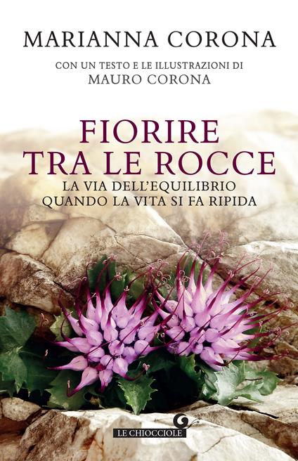 Fiorire tra le rocce. La via dell'equilibrio quando la vita si fa ripida - Marianna Corona - copertina