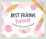 Best friends forever. I ricordi della nostra amicizia. Con 25 carte bucket list