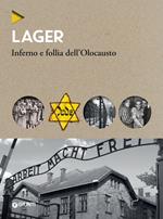 Lager. Inferno e follia dell'olocausto