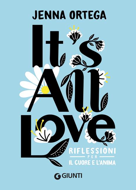 It's all love. Riflessioni per il cuore e l'anima - Jenna Ortega - copertina