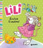 Evviva il vasino! Lili. Ediz. a colori