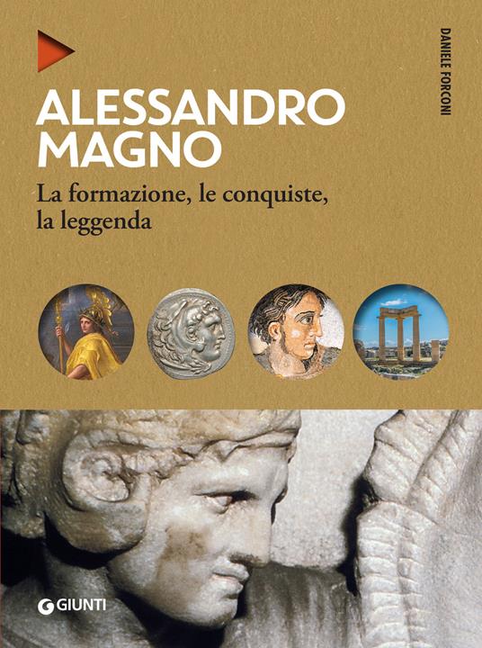 Alessandro Magno. La formazione, le conquiste, la leggenda - Daniele Forconi - ebook