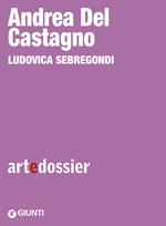 Andrea del Castagno. Ediz. illustrata