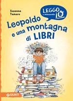 Leopoldo e una montagna di libri. Ediz. a colori