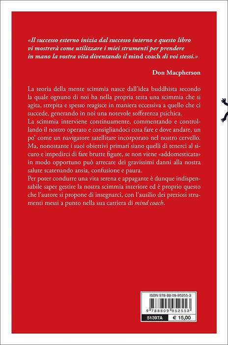 Calma la scimmia che hai in testa. Come eliminare ansia e insicurezza per riprendere il controllo della propria vita - Don Macpherson - 3