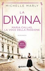 La divina. Maria Callas, la voce della passione