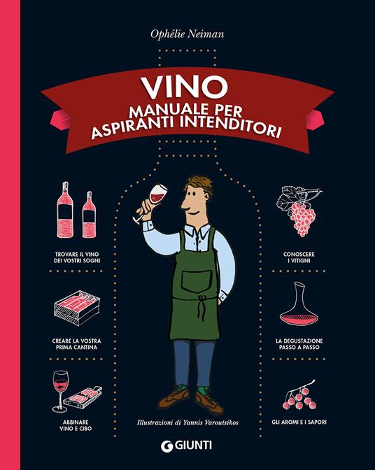 Vino. Manuale per aspiranti intenditori - Ophélie Neiman - copertina