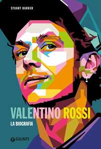 Libro Valentino Rossi. La biografia Stuart Barker