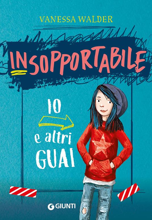 Io e altri guai. Insopportabile. Ediz. illustrata. Vol. 1 - Vanessa Walder - copertina