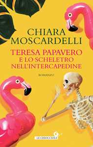 Libro Teresa Papavero e lo scheletro nell'intercapedine Chiara Moscardelli
