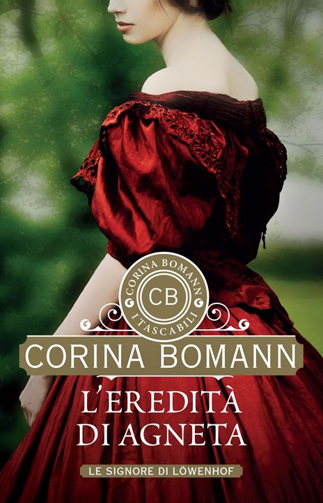 L' eredità di Agneta. Le signore di Löwenhof - Corina Bomann - copertina