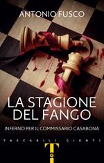 La stagione del fango. Inferno per il commissario Casabona