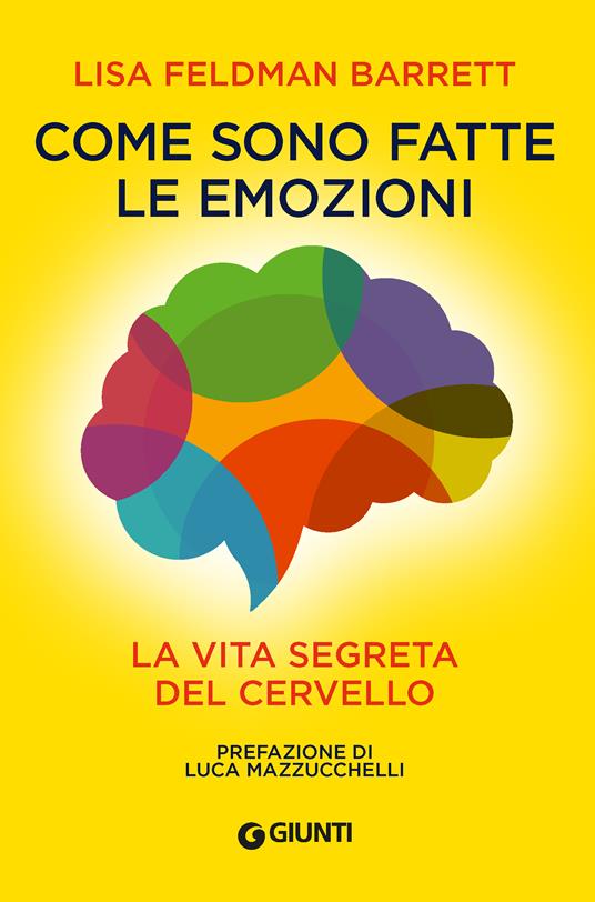 Come sono fatte le emozioni. La vita segreta del cervello - Lisa Feldman Barrett - copertina