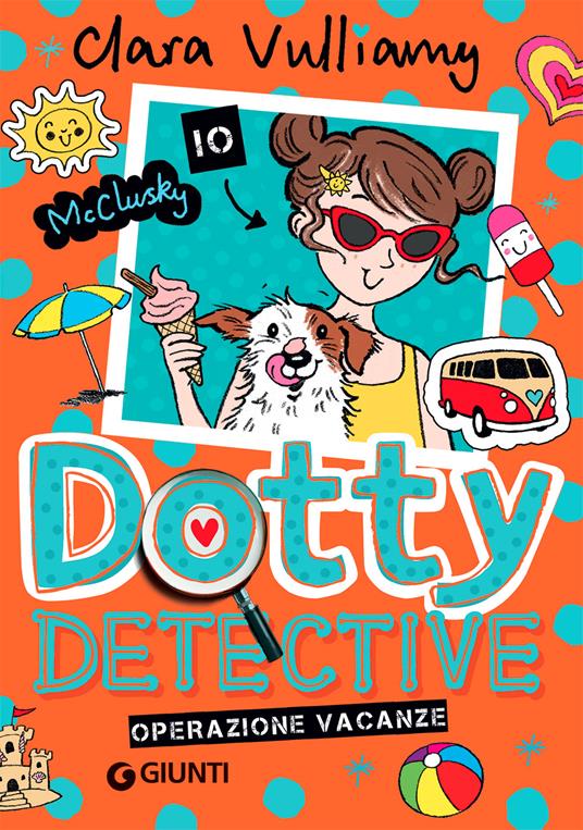 Operazione vacanze. Dotty detective - Clara Vulliamy - Libro - Giunti  Editore - | Feltrinelli