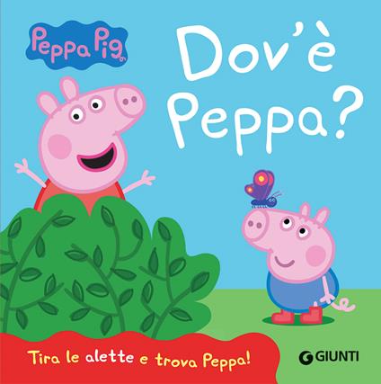 Peppa, cucù! Peppa Pig. Ediz. a colori - Silvia D'Achille - Libro - Giunti  Editore 