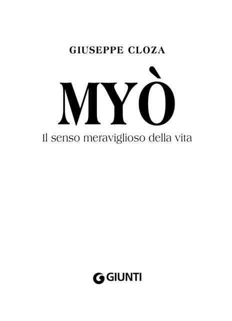 Myo. Il senso meraviglioso della vita - Giuseppe Cloza - 4