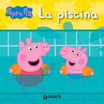 La piscina. Peppa Pig. Ediz. illustrata