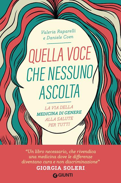 Quella voce che nessuno ascolta. La via della medicina di genere alla salute per tutti - Valeria Raparelli,Daniele Coen - copertina