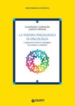 La terapia psicologica in oncologia. L'approccio breve strategico tra mente e malattia