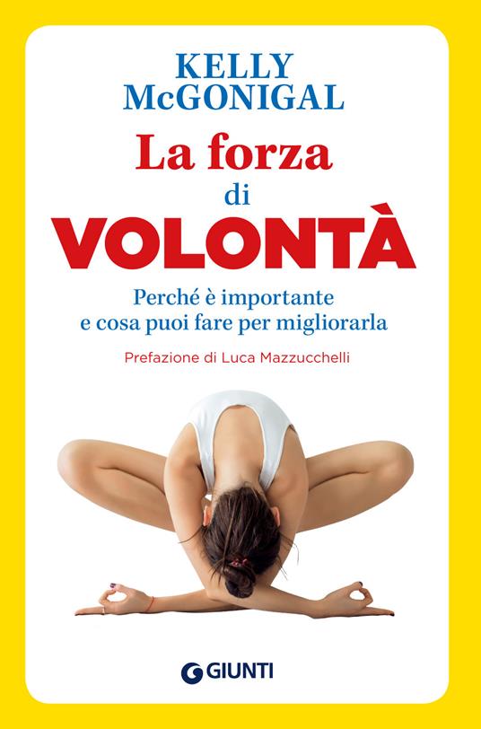 La forza di volontà. Perché è importante e cosa puoi fare per migliorarla - Kelly McGonigal - copertina