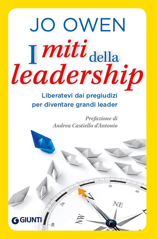 I miti della leadership. Liberatevi dai pregiudizi per diventare grandi leader - Jo Owen - copertina