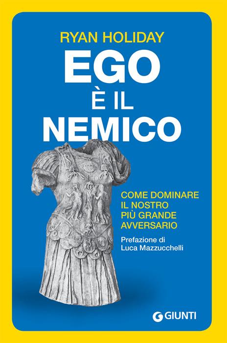 Ego è il nemico. Come dominare il nostro più grande avversario - Ryan Holiday - copertina