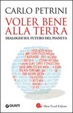 Voler bene alla terra. Dialoghi sul futuro del pianeta