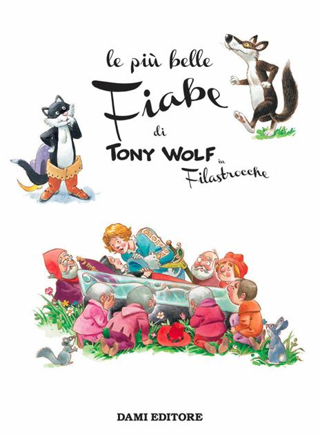 Le più belle fiabe di Tony Wolf in filastrocche - Tony Wolf - 3