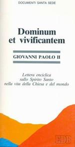 Dominum et vivificantem. Lettera enciclica sullo Spirito Santo nella vita della chiesa e del mondo