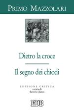 Dietro la croce. Il segno dei chiodi