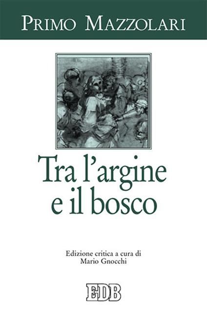 Tra l'argine e il bosco - Primo Mazzolari - copertina