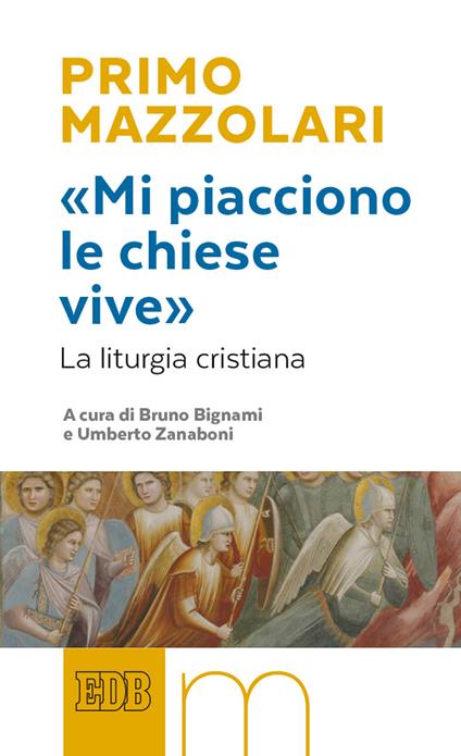 «Mi piacciono le chiese vive». La liturgia cristiana - Primo Mazzolari - copertina