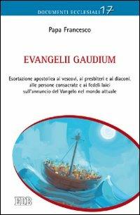 Evangelii gaudium. Esortazione apostolica ai vescovi, ai presbiteri e ai diaconi, alle persone consacrate e ai fedeli laici sull'annuncio del Vangelo nel mondo... - Francesco (Jorge Mario Bergoglio) - copertina