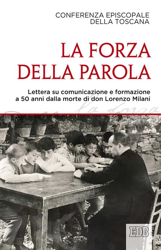 La forza della parola. Lettera su comunicazione e formazione a 50 anni dalla morte di don Lorenzo Milani - copertina