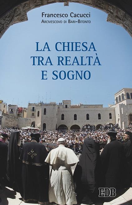 La Chiesa tra realtà e sogno - Francesco Cacucci - copertina