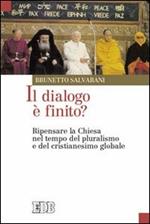 Il dialogo è finito? Ripensare la Chiesa nel tempo del pluralismo e del cristianesimo globale