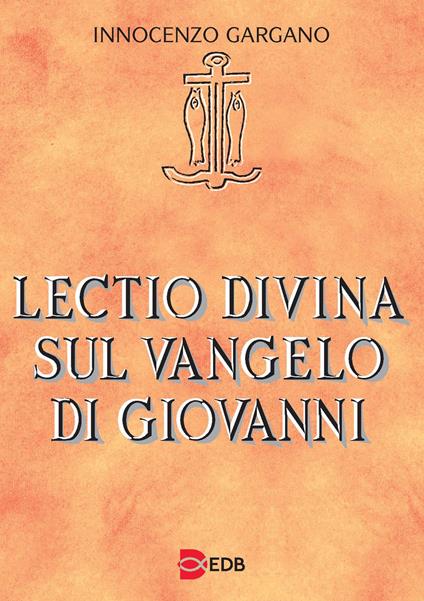 Lectio divina sul Vangelo di Giovanni - Innocenzo Gargano - copertina