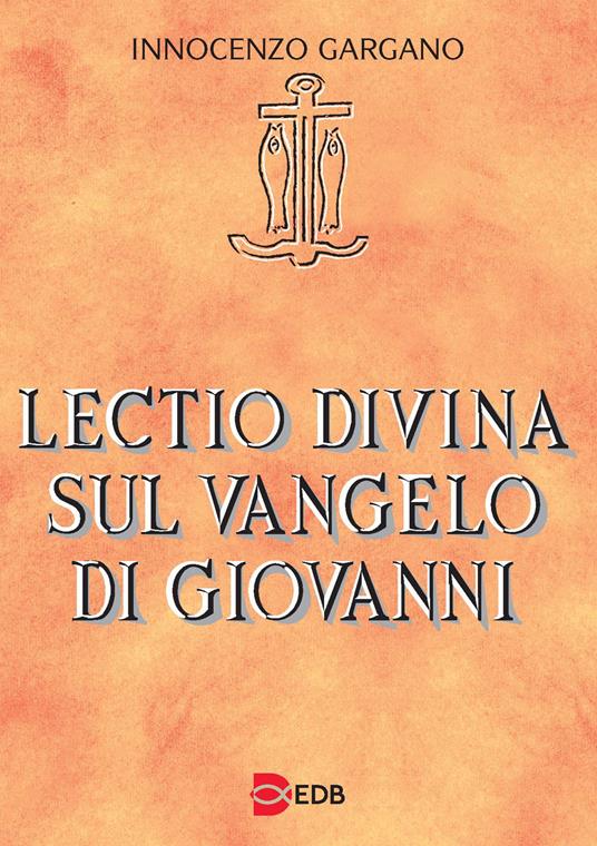 Lectio divina sul Vangelo di Giovanni - Innocenzo Gargano - copertina