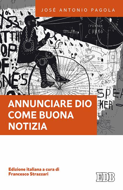 Annunciare Dio come buona notizia - José Antonio Pagola - copertina