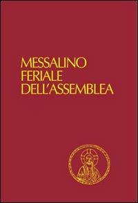 Messalino feriale dell'assemblea. Testi ufficiali completi con breve commento alle letture e orientamenti per la preghiera e per la vita. Ediz. a caratteri grandi - copertina