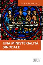 Una ministerialità sinodale. Diaconato e matrimonio, equipe pastorali, gruppi ministeriali: questioni di attualità