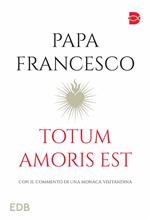 Totum amoris est. Con il commento di una monaca visitandina